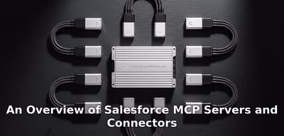 An Overview of Salesforce MCP Servers and Connectors