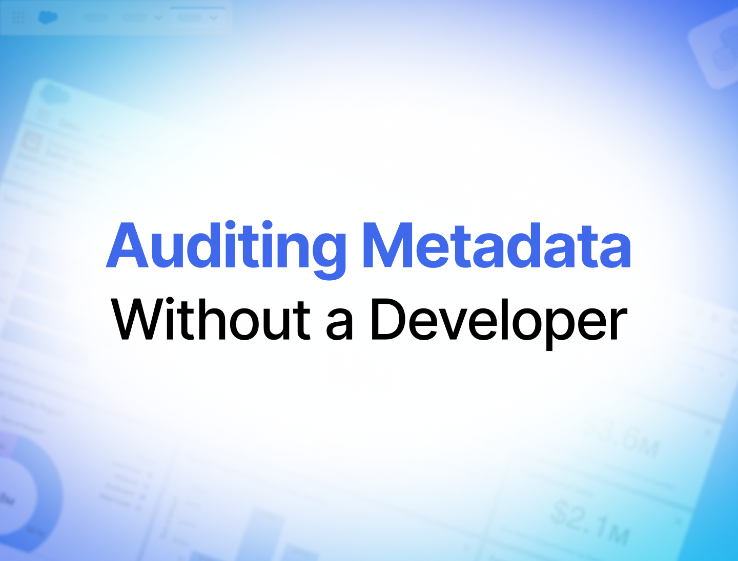 How to Audit Your Salesforce Org's Metadata Without a Developer